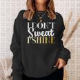 I Dont Sweat I Shine - Best Sassy Gym Workout Sweatshirt Gifts for Her