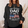 I Have Two Titles Dad And Papa Retro Usa Flag Fathers Day Sweatshirt Gifts for Her