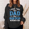I Have Two Titles Dad And Pop Pop Funny Grandpa Fathers Day Sweatshirt Gifts for Her