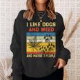 I Like Dogs And Weed And Maybe 3 People Weed Funny Gifts Sweatshirt Gifts for Her