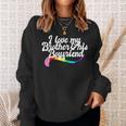 I Love My Brother & His Boyfriend Gay Sibling Pride Lgbtq Sweatshirt Gifts for Her