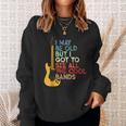 I May Be Old But I Got To See All The Cool Bands Guitarists Sweatshirt Gifts for Her