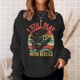 I Still Play With Blocks Retro Vintage Car Mechanic Gift Mechanic Funny Gifts Funny Gifts Sweatshirt Gifts for Her