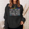 I Will Say Gay And I Will Protect Trans Kids Lgbtq Vintage Sweatshirt Gifts for Her
