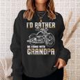 Id Rather Be Riding With Grandpa Biker Sweatshirt Gifts for Her