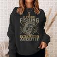 If Im Not Fishing Im Talking About It Funny Fishing Quote Sweatshirt Gifts for Her