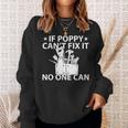 If Poppy Cant Fix It No One Can Funny Grandpa Sweatshirt Gifts for Her