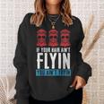 If Your Hair Aint Flying You Aint Tryin - Mullet Pride Sweatshirt Gifts for Her