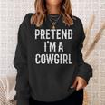 Im A Cowgirl Costume Gift For Her Women Halloween Couple Sweatshirt Gifts for Her