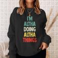 I'm Altha Doing Altha Things Fun Personalized Name Altha Sweatshirt Gifts for Her