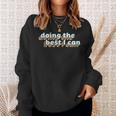 I’M Doing The Best I Can - Motivational Motivational Funny Gifts Sweatshirt Gifts for Her