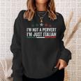 Im Not A Pervert Im Just Italian Humor Funny Italian Sweatshirt Gifts for Her