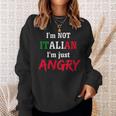 Im Not Italian Im Just Angry-Loud Italian Family Sweatshirt Gifts for Her
