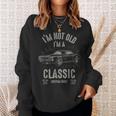 Im Not Old Im Classic Funny Car Quote Retro Vintage Car Sweatshirt Gifts for Her