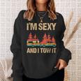 Im Sexy And I Tow It Bigfoot Camp Trees Hike Hiking Camping IT Funny Gifts Sweatshirt Gifts for Her