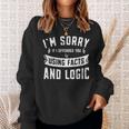 Im Sorry If I Offended You By Using Facts And Logics - Sweatshirt Gifts for Her