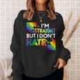 Im Straight But I Dont Hate Lgbt Pride Gay Lesbian Color Sweatshirt Gifts for Her