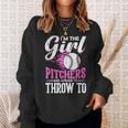 Im The Girl Pitchers Are Afraid To Throw To Softball Sweatshirt Gifts for Her