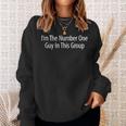 Im The Number One Guy In This Group - Sweatshirt Gifts for Her