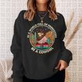 In A World Full Of Princesses Be A Cowgirl Funny Cowgirl Gift For Womens Sweatshirt Gifts for Her