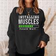 Installing Muscles Please Wait Exercise Fitness Gym Workout Sweatshirt Gifts for Her