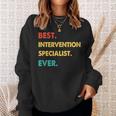 Intervention Specialist Best Intervention Specialist Ever Sweatshirt Gifts for Her