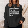 Intuition Will Tell Where To Look Next Intuition Quote Sweatshirt Gifts for Her
