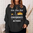 Well If It Isn't The Consequences Of My Own Actions Stickman Sweatshirt Gifts for Her