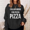 Italian Word For Pizza Pizza Sweatshirt Gifts for Her