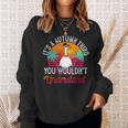 Its A Autumn Thing You Wouldnt Understand Funny Autumn Sweatshirt Gifts for Her
