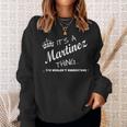 Its A Martinez Thing Sweatshirt Gifts for Her