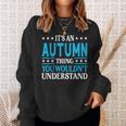 Its An Autumn Thing Wouldnt Understand Girl Name Autumn Sweatshirt Gifts for Her