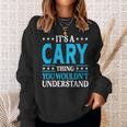 It's A Cary Thing Surname Family Last Name Cary Sweatshirt Gifts for Her