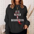 It's Never A Mannequin True Crime Podcast Tv Shows Lovers Tv Shows Sweatshirt Gifts for Her