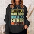 Its Not A Dad Bod Its A Father Figure Funny Retro Vintage Sweatshirt Gifts for Her