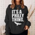 It's A Philly Thing Its A Philadelphia Thing Fan Sweatshirt Gifts for Her