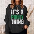It's A Philly Thing Philadelphia Fan Pride Love Sweatshirt Gifts for Her