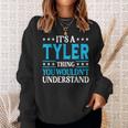 It's A Tyler Thing Surname Team Family Last Name Tyler Sweatshirt Gifts for Her