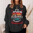 Joan Retro Name Its A Joan Thing Sweatshirt Gifts for Her