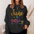 June Is My Birthday Yes The Whole Month Tie Dye And Crown Sweatshirt Gifts for Her