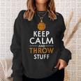 Keep Calm And Throw Stuff Kiln Wheel Throwing Pottery Sweatshirt Gifts for Her