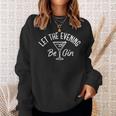 Let The Evening Be Gin Gin Martini Sweatshirt Gifts for Her