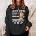Let Us Drink And Blow Shit Up Drink Fan Usa Independence Day Sweatshirt Gifts for Her