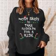 Most Likely Take Rudolf For Ride Christmas Xmas Family Match Sweatshirt Gifts for Her