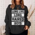 Long Live Long Haired Boys Long Hair Long Hair Kids Men Boy Sweatshirt Gifts for Her