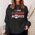 I Love Horror Movies Horror Movies Sweatshirt Gifts for Her