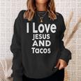 I Love Jesus And Tacos Faith And Tacos Sweatshirt Gifts for Her