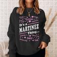 Martinez Surname Last Name Family Its A Martinez Thing Funny Last Name Designs Funny Gifts Sweatshirt Gifts for Her