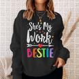 Matching Work Best Friend She's My Work Bestie Sweatshirt Gifts for Her