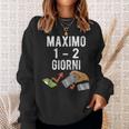 Maximo 1 2 Days Italian Meme Sweatshirt Gifts for Her